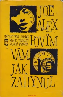Joe Alex / POVÍM VÁM, JAK ZAHYNUL