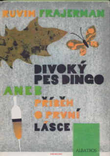 Ruvim Frajerman / DIVOKÝ PES DINGO ANEB PŘÍBĚH O PRVNÍ LÁSCE
