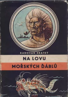 Radovan Krátký / NA LOVU MOŘSKÝCH ĎÁBLŮ
