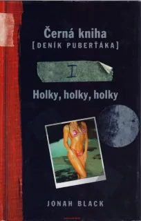 Johan Beck / ČERNÁ KNIHA (DENÍK PUBERŤÁKA) I. HOLKY, HOLKY, HOLKY.
