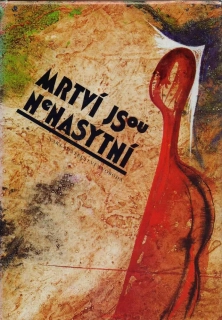 MRTVÍ JSOU  NENASYTNÍ
