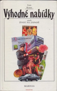 Ivan Kraus / VÝHODNÉ NABÍDKY ANEB ŽIVOT NA ZÁPADĚ