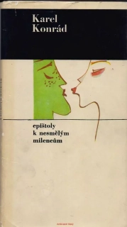 Karel Konrád / EPIŠTOLY K NESMĚLÝM MILENCŮM