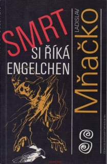 Ladislav Mňačko /SMRT SI ŘÍKA ENGELCHEN