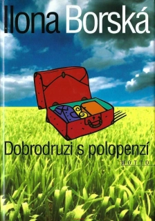 DOBRODRUZI S POLOPENZÍ, I.Borská