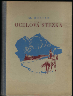 OCELOVÁ STEZKA - M.BURIAN, ilustrace Z.Burian