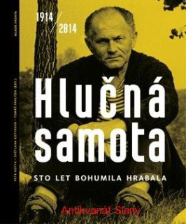 Hlučná samota 1914/2014: Sto let Bohumila Hrabala, obrazová kronika života a díla