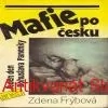 Z. Frýbová - MAFIE PO ČESKU aneb jeden den Bohumila Panenky 