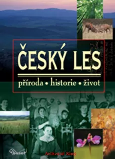 ČESKÝ LES – příroda, historie, život