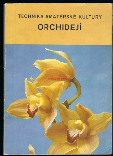 Technika amatérské kultury ORCHIDEJÍ, Ing.Dr.Jiří GIU, DrSc.