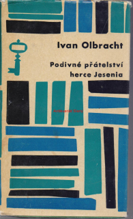 IVAN OLBRACHT PODIVNÉ PŘÁTELSTVÍ HERCE JESENIA