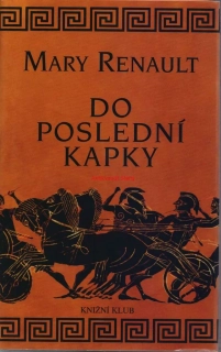 MARY RENAULT DO POSLEDNÍ KAPKY