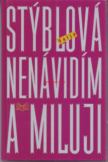 VALJA STÝBLOVÁ NENÁVIDÍM A MILUJI