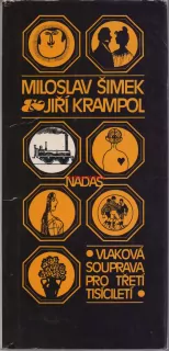 MIROSLAV ŠIMEK JIŘÍ KRAMPOL VLAKOVÁ SOUPRAVA PRO TŘETÍ TISÍCILETÍ