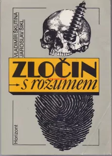 VLADIMÍR ŠKUTINA, JAROSLAV ŠIKL ZLOČIN S ROZUMEM 