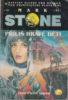 MARK STONE, Jean-Piere Garen- PŘÍLIŠ HRAVÉ DĚTI, 1/96, 21