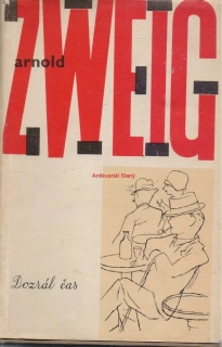 Arnold Zweig - DOZRÁL ČAS