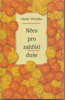 NĚCO PRO ZAHŘÁTÍ DUŠE - Václav Větvička