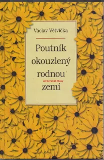POUTNÍK OKOUZLENÝ RODNOU ZEMÍ - Václav Větvička