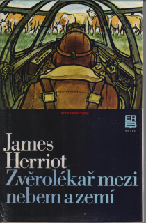 James HERRIOT - ZVĚROLÉKAŘ MEZI NEBEM A ZEMÍ 