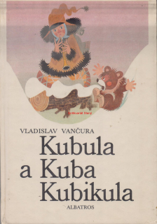 KUBULA A KUBA KUBIKULA - Vladislav VANČURA