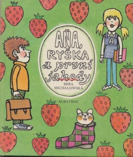 AŇA RYŠKA A PRVNÍ JAHODY - Mira MICHALOWSKÁ