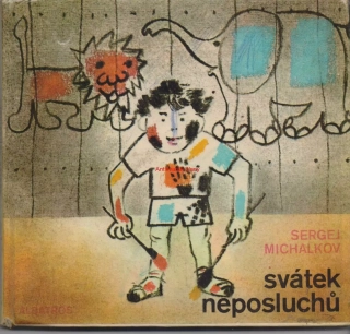 SVÁTEK NEPOSLUCHŮ - Sergej MICHALKOV