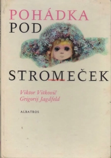 POHÁDKA POD STROMEČEK - V. VITKOVIČ, G. JAGDFELD