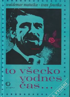 WALDEMAR MATUŠKA,IVAN FOUSTKA-TO VŠECKO VODNES ČAS...