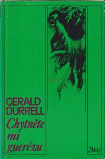 GERALD DURRELL - CHYTNĚTE MI GUARÉZU