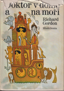 RICHARD GORDON - DOKTOR V DOMĚ A NA MOŘI