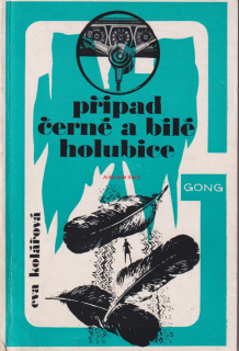 EVA KOLÁŘOVÁ - PŘÍPAD BÍLÉ HOLUBICE